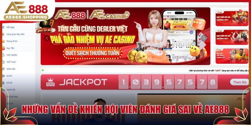 Những vấn đề khiến hội viên đánh giá sai về AE888