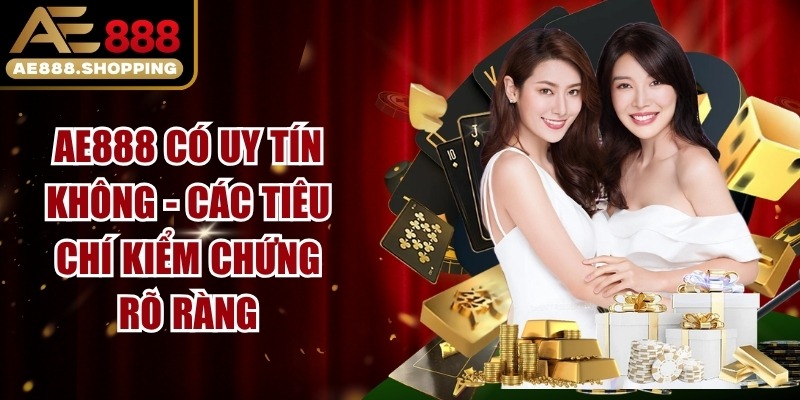 AE888 Có Uy Tín Không