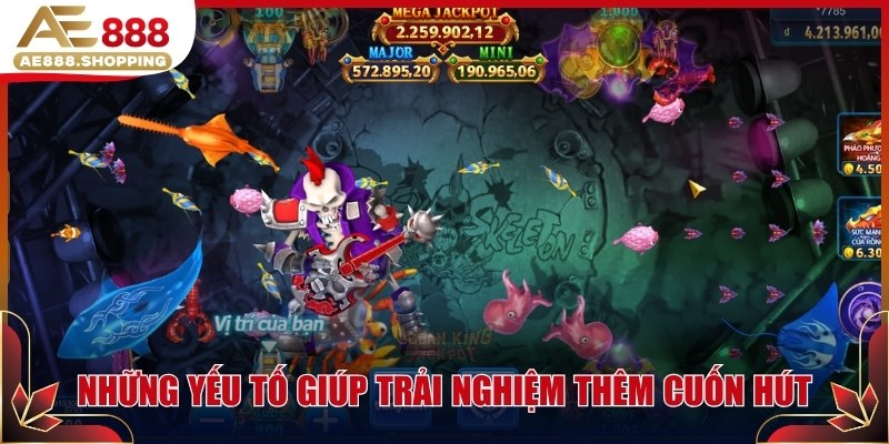 Những yếu tố giúp trải nghiệm thêm cuốn hút