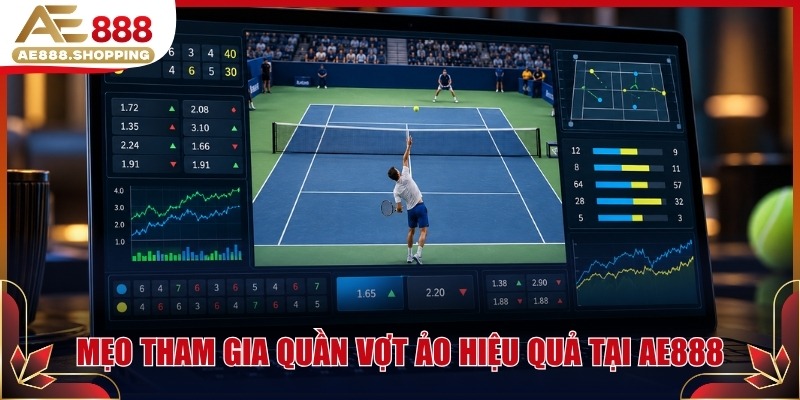 Mẹo tham gia quần vợt ảo hiệu quả tại AE888
