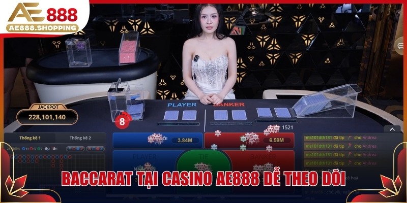 Baccarat tại Casino AE888 dễ theo dõi