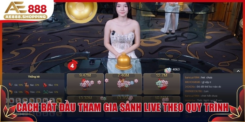 Cách bắt đầu tham gia sảnh live theo quy trình