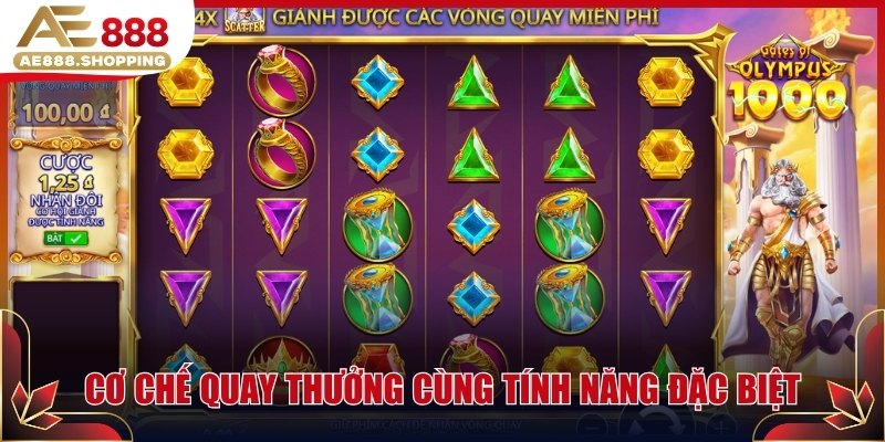 Cơ chế quay thưởng cùng tính năng đặc biệt