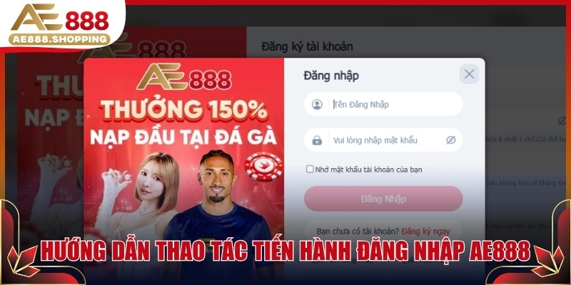 Hướng dẫn thao tác tiến hành đăng nhập AE888