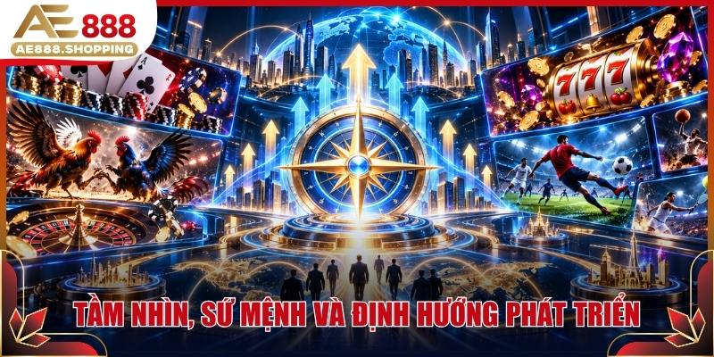 Tầm nhìn, sứ mệnh và định hướng phát triển nhà cái