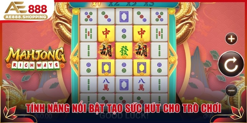 Tính năng nổi bật tạo sức hút cho trò chơi