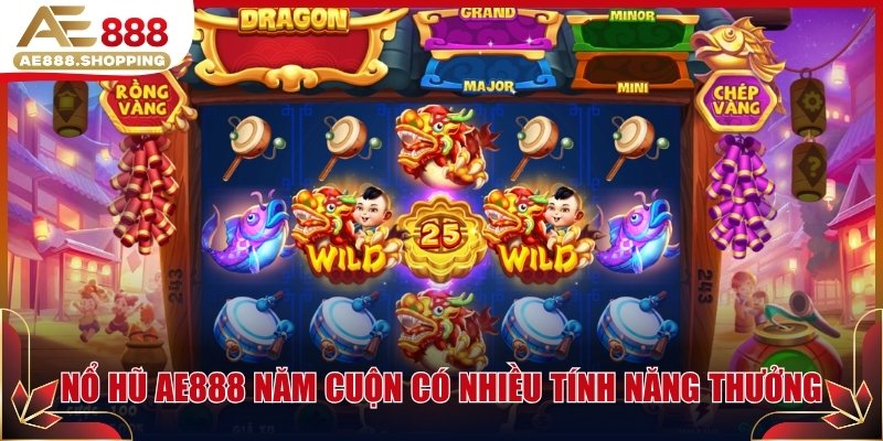 Nổ hũ AE888 năm cuộn có nhiều tính năng thưởng