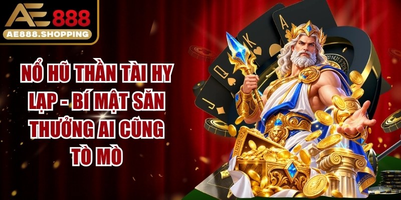 Nổ Hũ Thần Tài Hy Lạp