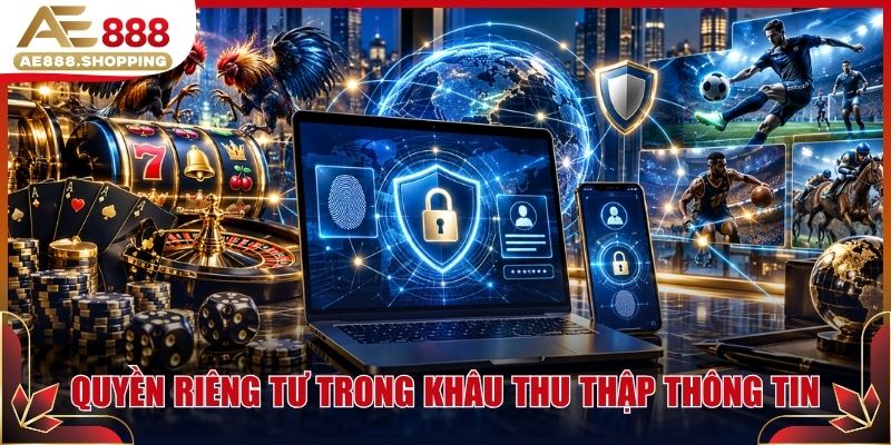 Quyền riêng tư trong khâu thu thập thông tin