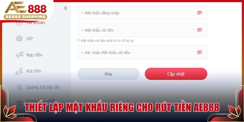 Thiết lập mật khẩu riêng cho rút tiền AE888