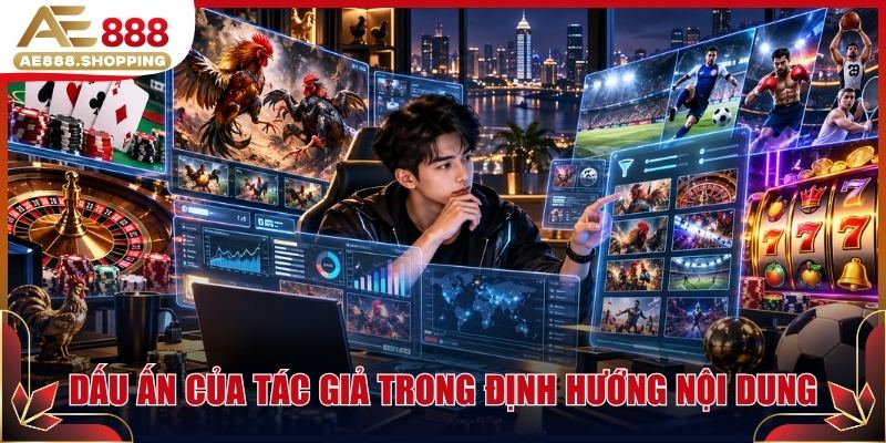 Dấu ấn của tác giả trong định hướng nội dung 