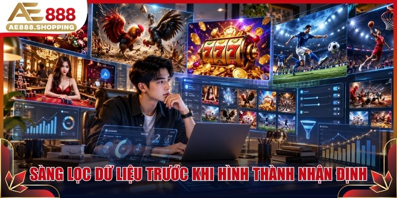 Sàng lọc dữ liệu trước khi hình thành nhận định