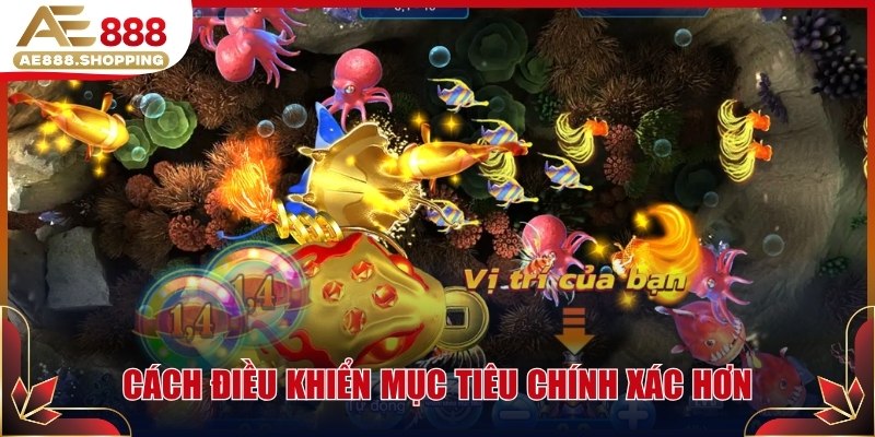 Cách điều khiển mục tiêu chính xác hơn