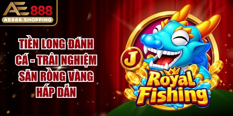 Tiền Long Đánh Cá